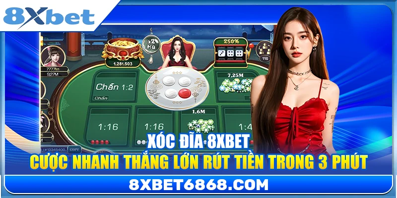 Xóc Đĩa 8xbet – Cược Nhanh Thắng Lớn Rút Tiền Trong 3 Phút