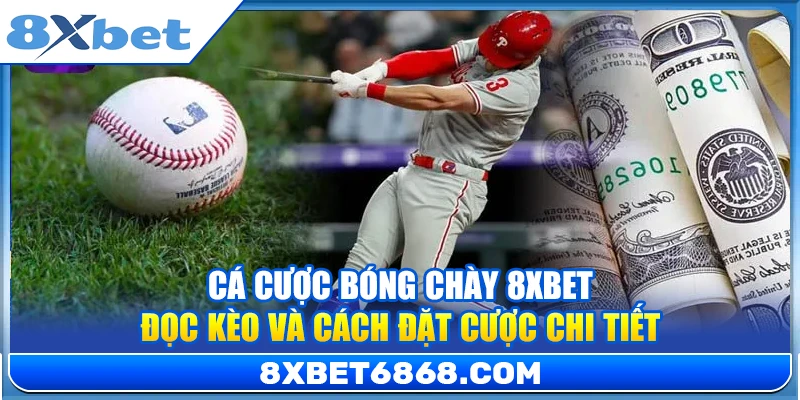 Cá Cược Bóng Chày 8xbet – Đọc Kèo Và Cách Đặt Cược Chi Tiết