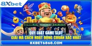 Quy Luật Game Slot – Giải Mã Cách Hoạt Động Chuẩn Xác Nhất