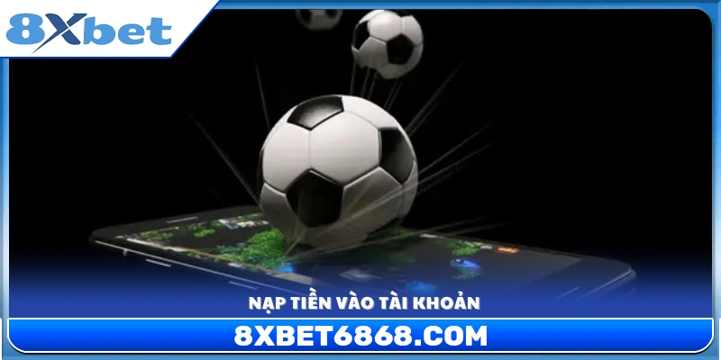 Tiến hành nạp vốn vào tài khoản