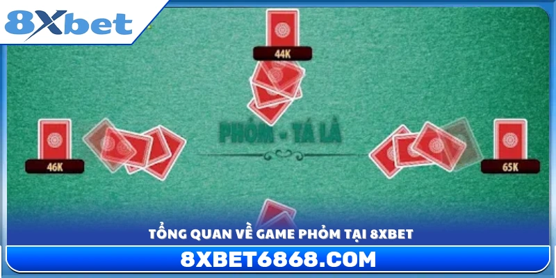 Giới thiệu chung về cách chơi phỏm 8xbet