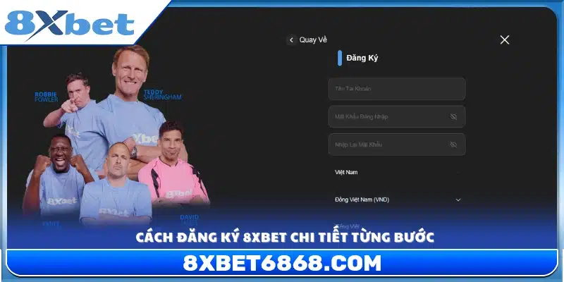 Hướng dẫn thao tác đăng ký 8xbet chi tiết 