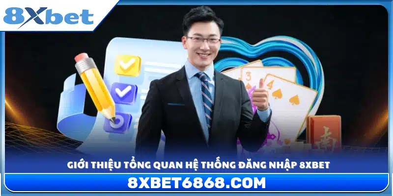 Khái quát về cơ chế đăng nhập 8xbet