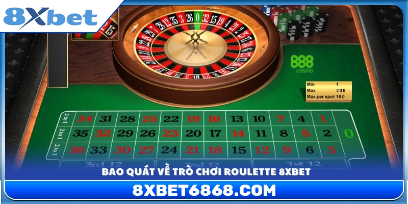 Giới thiệu chung về sảnh Roulette 8xbet