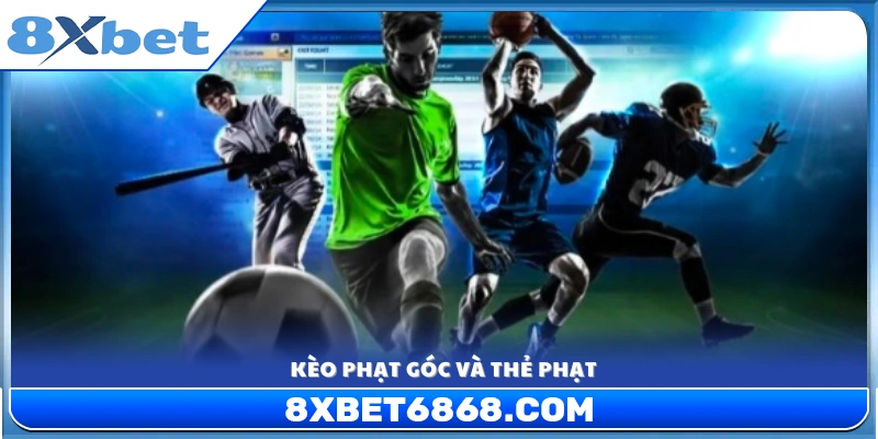 Các loại kèo đặc biệt như phạt góc và thẻ phạt